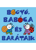 Bartos Erika - Bogyó, Babóca és barátaik