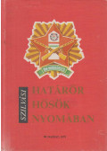 Szilvási Ferenc - Határőr hősök nyomában