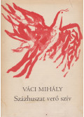 Váci Mihály - Százhuszat verő szív