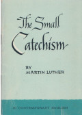 Martin Luther - The Small Catechism