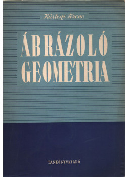 Kárteszi Ferenc - Ábrázoló geometria Kárteszi Ferenc - Ábrázoló geometria, Budapest 1957 antikvár könyv