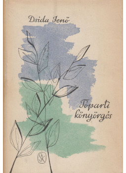 Dsida Jenő - Tóparti könyörgés Dsida Jenő - Tóparti könyörgés, Budapest 1958 antikvár könyv
