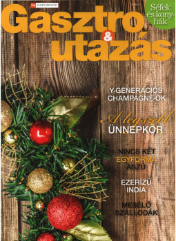 Gyimesi Zsuzsa (szerk.) - Gasztro & utazás 2016/4. Gyimesi Zsuzsa (szerk.) - Gasztro & utazás 2016/4., Budapest 2016 antikvár könyv