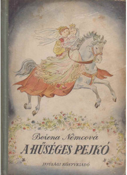 Bozena Nemcová - A hűséges pejkó Bozena Nemcová - A hűséges pejkó, Budapest 1955 antikvár könyv