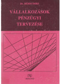 Dr. Béhm Imre - Vállalkozások pénzügyi tervezése