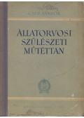 Cseh Sándor dr. - Állatorvosi szülészeti műtéttan (Dedikált)