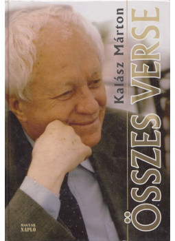 Kalász Márton - Kalász Márton összes verse Kalász Márton - Kalász Márton összes verse, Budapest 2009 antikvár könyv
