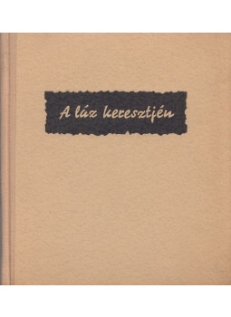 Hárs György - A láz keresztjén Hárs György - A láz keresztjén, Budapest 1958 antikvár könyv