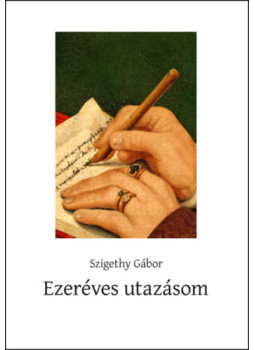 Szigethy Gábor - Ezeréves utazásom Szigethy Gábor - Ezeréves utazásom, null 2024 antikvár könyv