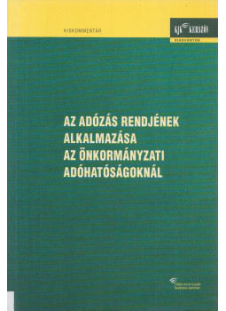 Dr. Hadi László, Dr. Földes Gábor - Az adózás rendjének alkalmazása az önkormányzati adóhatóságoknál, Budapest 2004 antikvár könyv