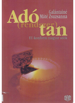 Galántainé Máté Zsuzsa - Adó(rendszer)tan Galántainé Máté Zsuzsa - Adó(rendszer)tan, Budapest 2005 antikvár könyv