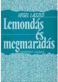 Végel László - Lemondás és megmaradás
