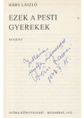 Hárs László - Ezek a pesti gyerekek (dedikált)