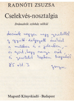 Radnóti Zsuzsa - Cselekvés-nosztalgia (dedikált), Budapest 1985 antikvár könyv