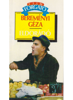 Bereményi Géza - Eldorádó Bereményi Géza - Eldorádó, Budapest 1988 antikvár könyv