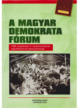 Szeredi Pál - A Magyar Demokrata Fórum, Lakitelek 2018 antikvár könyv