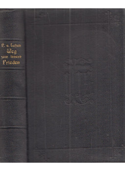 P. Jakob Brucker, Vater von Lehen - Der Weg zum inneren Frieden P. Jakob Brucker, Vater von Lehen - Der Weg zum inneren Frieden, Freiburg im Breisgau 1907 antikvár könyv