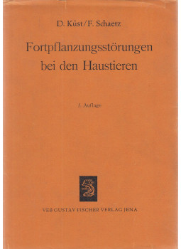 D. Küst, F. Schaetz - Fortpflanzungsstörungen bei den Haustieren, Jena 1977 antikvár könyv