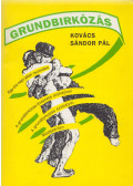 Kovács Sándor Pál - Grundbirkózás