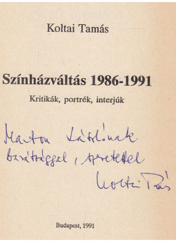 Koltai Tamás - Színházváltás 1986-1991 (dedikált), Budapest 1991 antikvár könyv