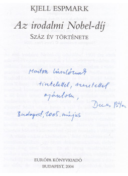 Espmark, Kjell - Az irodalmi Nobel-díj (Deres Péter által dedikált), Budapest 2004 antikvár könyv
