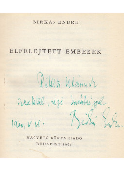 Birkás Endre - Elfelejtett emberek (dedikált), Budapest 1960 antikvár könyv
