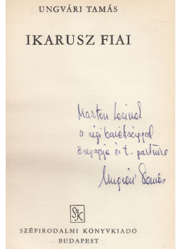 Ungvári Tamás - Ikarusz fiai (dedikált) Ungvári Tamás - Ikarusz fiai (dedikált), Budapest 1970 antikvár könyv