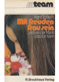 TROBISCH, INGRID - Mit Freuden Frau sein - und was der Mann dazu tun kann