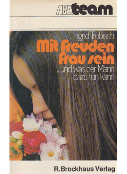 TROBISCH, INGRID - Mit Freuden Frau sein - und was der Mann dazu tun kann, Wuppertal 1979 antikvár könyv