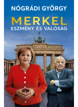 Nógrádi György - Merkel - Eszmény és valóság Nógrádi György - Merkel - Eszmény és valóság, null 2024 antikvár könyv