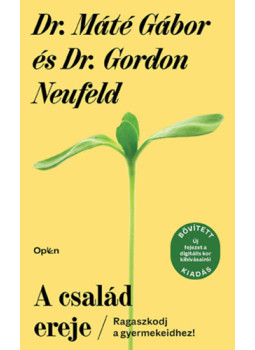Dr. Máté Gábor, Dr. Gordon Neufeld - A család ereje Dr. Máté Gábor, Dr. Gordon Neufeld - A család ereje, null 2024 antikvár könyv