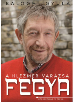 Balogh Gyula - FEGYA - A klezmer varázsa Balogh Gyula - FEGYA - A klezmer varázsa, null 2024 antikvár könyv