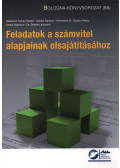 Balázsiné Farkas Katalin,Kardos Barbara,Némethné dr. Gergics Márta,Szabó Szabolcs - Feladatok a számvitel alapjainak elsajátításához