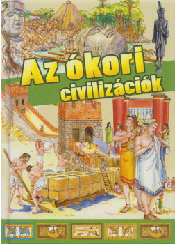 Angelico, Michele - Ókori civilizációk Angelico, Michele - Ókori civilizációk, Kisújszállás 2015 antikvár könyv