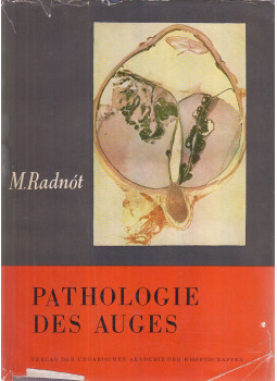 Dr. Radnót Magda - Pathologie des Auges Dr. Radnót Magda - Pathologie des Auges, Budapest 1958 antikvár könyv