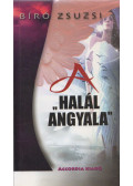 Bíró Zsuzsi - A "Halál Angyala" (dedikált)