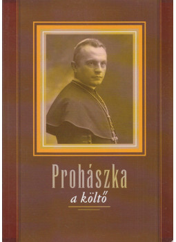 W. Balassa Zsuzsa - Prohászka, a költő (dedikált), Budapest 2008 antikvár könyv