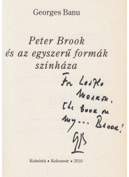 Georges Banu - Peter Brook és az egyszerű formák színháza (dedikált) Georges Banu - Peter Brook és az egyszerű formák színháza (dedikált), Kolozsvár 2010 antikvár könyv