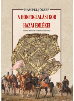 Hampel József - A honfoglalási kor hazai emlékei Hampel József - A honfoglalási kor hazai emlékei, null 2024 antikvár könyv