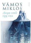 Vámos Miklós - Anya csak egy van