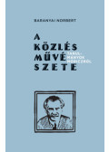 Baranyai Norbert - A közlés művészete