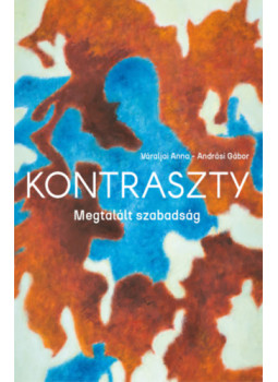 Váraljai Anna, Andrási Gábor - Kontraszty Váraljai Anna, Andrási Gábor - Kontraszty, null 2024 antikvár könyv