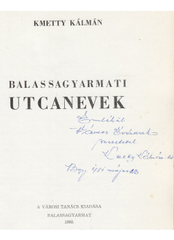 Kmetty Kálmán - Balassagyarmati utcanevek (dedikált), Balassagyarmat 1980 antikvár könyv