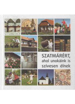 Dr. Szórádi Sándor - Szatmárért, ahol unokáink is szívesen élnek, Pátyod 2015 antikvár könyv