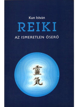 Kun István - Reiki (dedikált) Kun István - Reiki (dedikált), Eger 1992 antikvár könyv