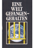 Herbert W. Armstrong - Eine Welt gefangen-gehalten