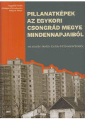 Hegedűs Anita,Medgyesi Konstantin,Sólyom Péter - Pillanatképek az egykori Csongrád megye mindennapjaiból