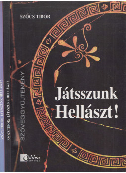 Szőcs Tibor - Játsszunk Hellászt! I-II., Budapest 1997 antikvár könyv