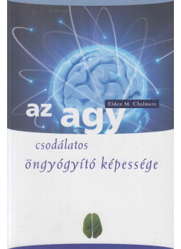 Elden M. Chalmers - Az agy csodálatos öngyógyító képessége, Budapest 2014 antikvár könyv