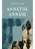 Völgyi Lajos - Annától Annáig